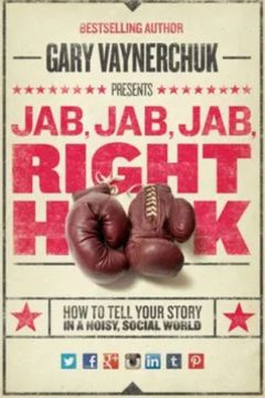 8 . Jab, Jab, Jab, Right Hook - Gary Vaynerchuk